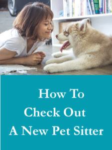 How To Check Out A New Pet Sitter